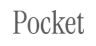 Pocket
